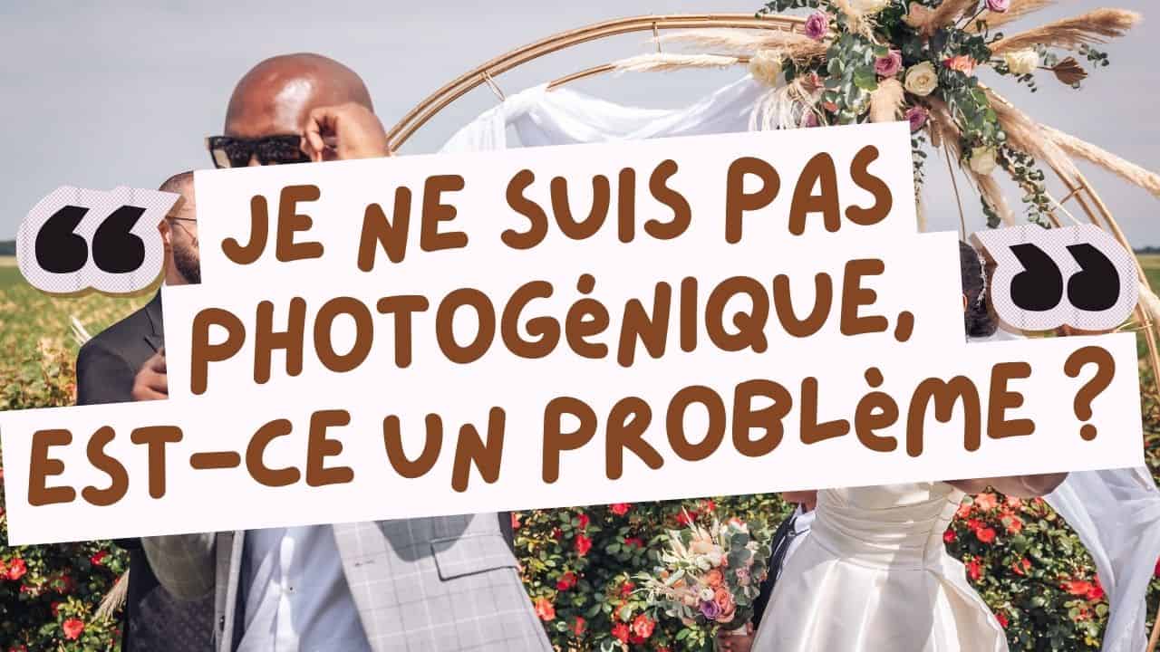 Lire la suite à propos de l’article Je ne suis pas photogénique mes photos de mariage seront t&rsquo;elles jolies